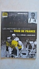 LES HISTOIRES DE LEGENDE DU TOUR DE FRANCE (2018 CYCLISME HOLTZ HINAULT FIGNON )