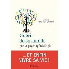 Livre Guérir De Sa Famille Par La Psychogénéalogie