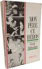 Mon père ce héros - 25 témoignages : Jacques Brel par France Alex Métayer