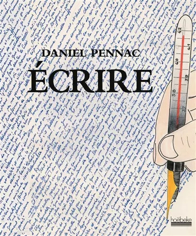 écrire daniel pennac - Écrire,,
