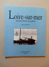 B Desjeux. LOIRE SUR MER. Saumur - Brest en gabare.1993.