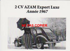 CITROEN 2CV - 2 CV AZAM EXPORT LUXE 1967 - CARTE POSTALE 10 X 15 CM