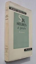 Robert BRASILLACH : SIX HEURES