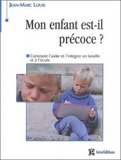 Mon enfant est-il précoce ? Comment l... - Jean-Marc Louis - V203877