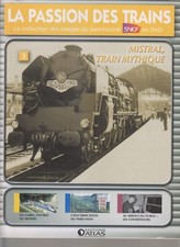 LA PASSION DES TRAINS N°03     MISTRAL , TRAIN MYTHIQUE