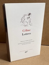 Céline. Lettres. La Pléiade