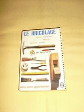 "Le bricolage dans votre appartement" Janine Gardel (éd. Le Livre de Poche 1972)