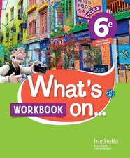 What's on... anglais cycle 3 / 6e - Workbook - éd. 2017: cahier, cahier d'exerci