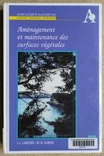 AMENAGEMENT ET MAINTENACE DES SURFACES VEGETALES - ED. LAVOISIER TEC & DOC 1996