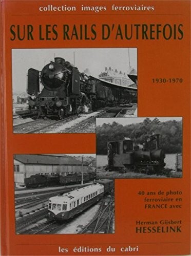 Sur les rails autrefois - les, d'autrefois