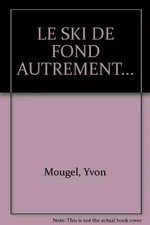 Le ski de fond autrement : les