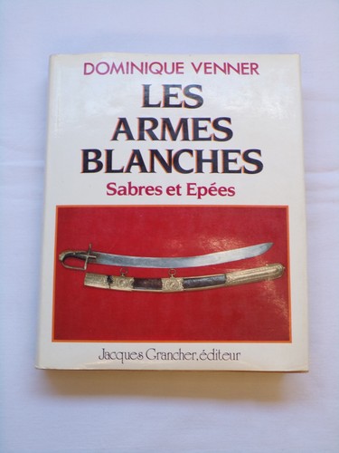 Les armes blanches sabres - armes, et