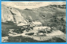 CPA : Col du Galibier, le Blockhaus et le Tunnel / 1910