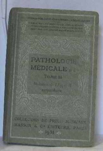 Pathologie médicale tome iii - pathologie,