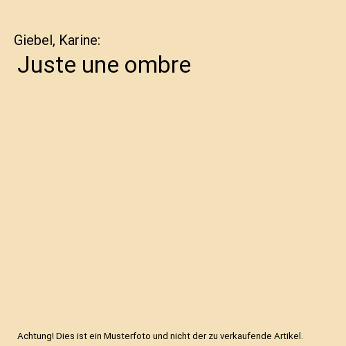 Juste une ombre - ,, giebel