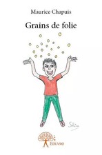 Grains de folie, Maurice Chapuis