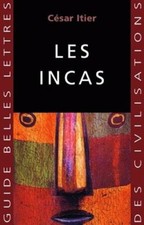 Les Incas César Itier Guides