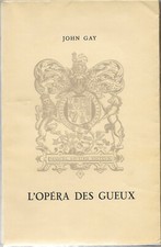 L'Opéra des gueux. John Gay Traduction intégrale par Henri Demeurisse. Vers 1945