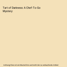 Tart of Darkness: A Chef-To-Go Mystery, Denise Swanson