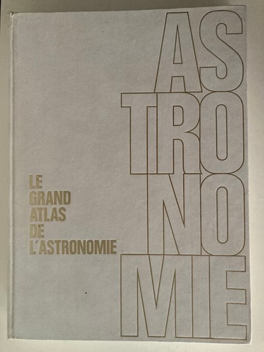 Grand atlas l astronomie - le,