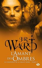 La Confrérie de la dague noire, T13 : L'Amant des ombres - Ward, J. R.