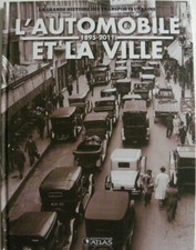 Livre l'automobile et la ville 1895 - 2011 / éditions ATLAS histoire transports 
