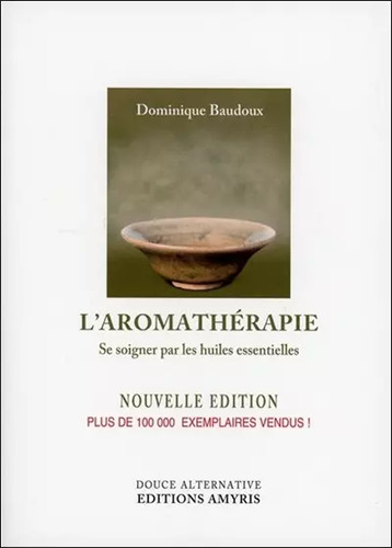 Aromathérapie se soigner - l'aromathérapie,