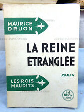 LES ROIS MAUDITS, LA REINE ÉTRANGLÉE, MAURICE DRUON, ÉDITIONS DEL DUCA, 1955