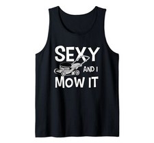 Homme Funny Sexy And I Mow It