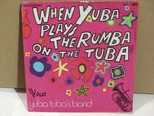 YUBA TUBA ' S BAND When yuba plays the rumba on the tuba 45 V 14040