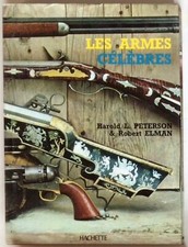 GRAND LIVRE relié « Les armes célèbres » PETERSON (Harold L.) & ELMAN (Robert)