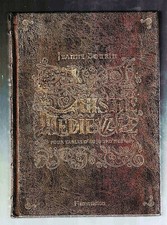 CUISINE MEDIEVALE POUR TABLES D'AUJOURD'HUI - JEANNE BOURIN Edition luxe