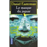 Daniel Easterman - Le masque du jaguar - 2002 - MANGA
