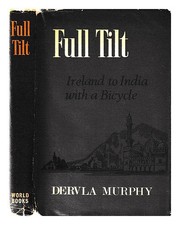 Murphy, Dervla Full Tilt : L'Irlande À L'Inde Avec Un Vélo / Dervla Murphy 1966
