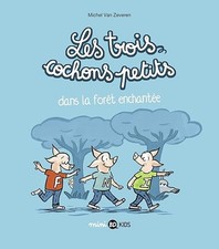 Les trois cochons petits, Tome 01: Les trois cochons petits dans la forêt enchan