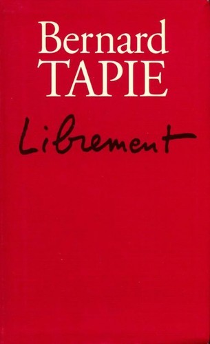 Librement bernard tapie - librement,