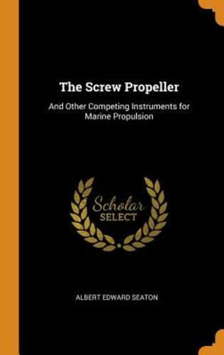 The screw propeller - the, propeller: