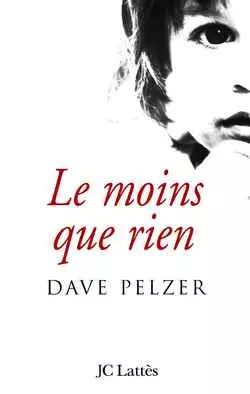 Moins que rien dave pelzer - dave,
