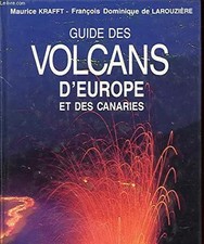 GUIDE DES VOLCANS D'EUROPE ET CANARIES, Maurice Krafft et  François-Dominiq