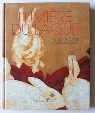 Lumière Du Laque Pierre Bobot au Musée Carnavalet Catalogue d'exposition 2002