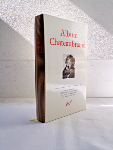 Album chateaubriand pléiade - chateaubriand,