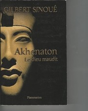 Akhenaton - Sinoué, Gilbert