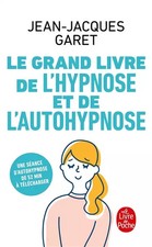 Le Grand Livre de l'hypnose et de l'auto-hypnose, Jean-Jacques Garet