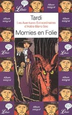 Les Aventures extraordinaires d'Adèle Blanc Sec, tome 4 : Momies en folie - Tard