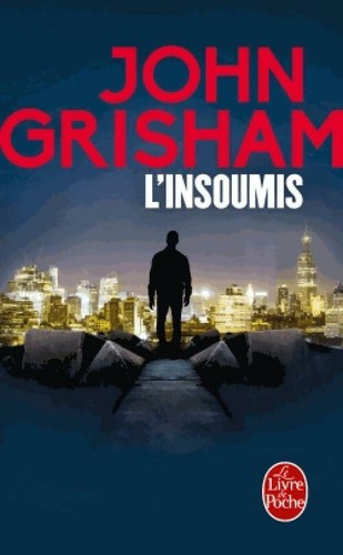 Insoumis john grisham - -,
