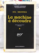 SÉRIE NOIRE N°248, LA MACHINE À DÉCOUDRE, GIL BREWER, NRF GALLIMARD, 1955