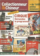 COLLECTIONNEUR & CHINEUR N°06 CIRQUE/ MONTRES ROLEX/CAPSULES CHAMP. / JEUX CUBES