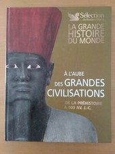 Livre La Grande Histoire du Monde: A l'Aube des Grandes Civilisations 