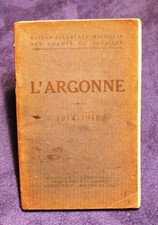 GUIDE MICHELIN CHAMPS DE BATAILLE 1914 1918 WW1 / L' ARGONNE