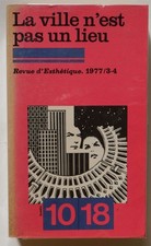025642 - Revue d'esthétique 1977 3-4 : La ville n'est pas un lieu [urbanisme]